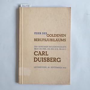 Seller image for Goldenes Berufsjubilum des Geheimen Regierungsrats Professor Dr. Carl Duisberg for sale by Gebrauchtbcherlogistik  H.J. Lauterbach