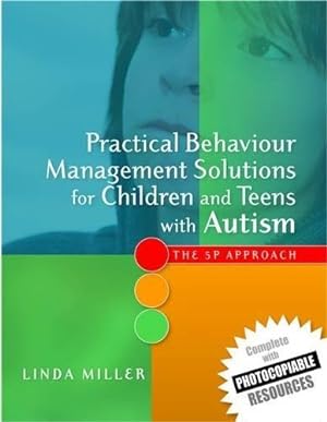 Immagine del venditore per Practical Behaviour Management Solutions for Children and Teens with Autism: The 5P Approach venduto da WeBuyBooks