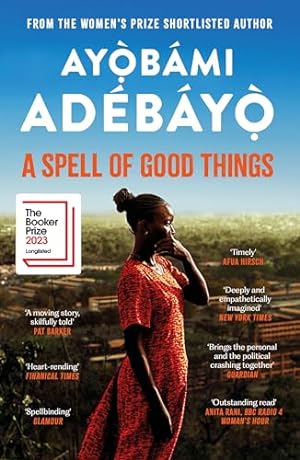 Imagen del vendedor de A Spell of Good Things: Longlisted for the Booker Prize 2023 a la venta por WeBuyBooks