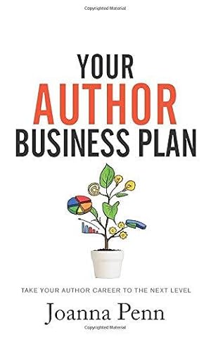 Bild des Verkufers fr Your Author Business Plan: Take Your Author Career To The Next Level (Creative Business Books for Writers and Authors) zum Verkauf von WeBuyBooks