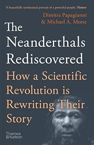 Imagen del vendedor de The Neanderthals Rediscovered: How A Scientific Revolution Is Rewriting Their Story a la venta por WeBuyBooks