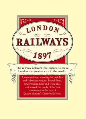 Immagine del venditore per London's Railways Map 1897: A Coloured Map of the Railway Network That Helped to Make London the Greatest City in the World venduto da WeBuyBooks