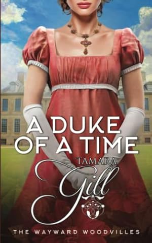 Seller image for A Duke of a Time: 1 (The Wayward Woodvilles) for sale by WeBuyBooks