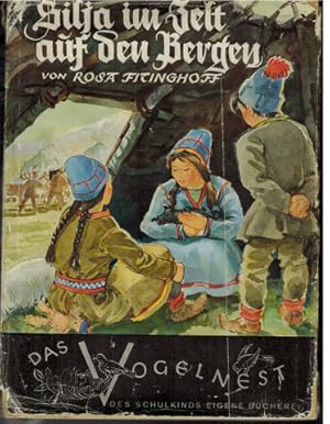 Seller image for Silja im Zelt auf den Bergen. Eine Geschichte von Lappkindern, Renntieren und einem leuchtenden Sommer. bertragen aus dem Schwedischen von Thea Staedtler. for sale by Antiquariat Appel - Wessling