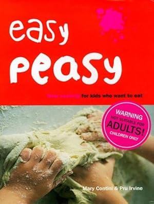 Seller image for Easy Peasy: Real Cooking For Kids Who Want To Eat for sale by WeBuyBooks