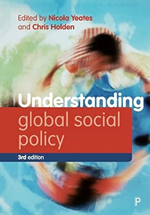 Imagen del vendedor de Understanding Global Social Policy (Understanding Welfare: Social Issues, Policy and Practice) a la venta por WeBuyBooks