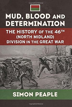 Seller image for Mud, Blood and Determination: The History of the 46th (North Midland) Division in the Great War: 14 (Wolverhampton Military Studies) for sale by WeBuyBooks 2