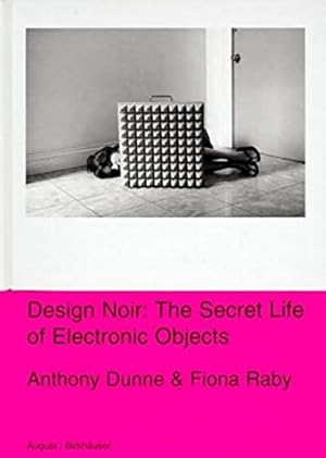 Bild des Verkufers fr Design Noir: The Secret Life of Electronic Objects zum Verkauf von WeBuyBooks