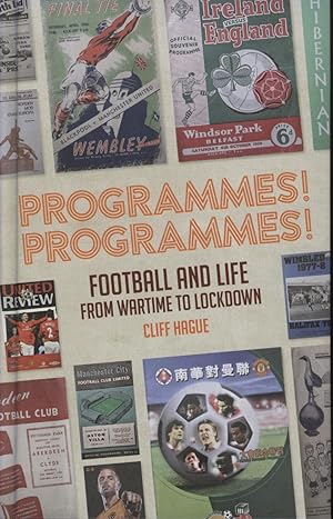 Bild des Verkufers fr PROGRAMMES! PROGRAMMES! - FOOTBALL AND LIFE FROM WARTIME TO LOCKDOWN zum Verkauf von Sportspages