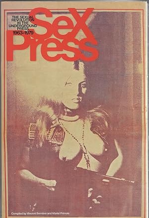 Image du vendeur pour Sex Press The Sexual Revolution in the Underground Press, 1963-1979 mis en vente par Walden Books