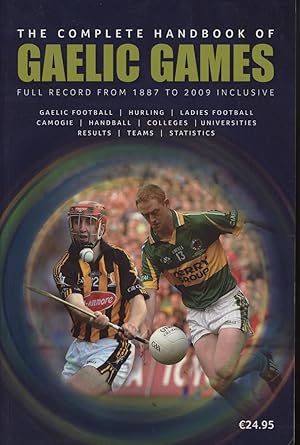 Seller image for THE COMPLETE HANDBOOK OF GAELIC GAMES - FULL GAA RECORDS FROM 1887 TO 2009 INCLUSIVE for sale by Sportspages