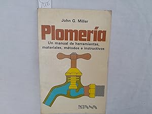 Seller image for Plomera. Un manual de herramientas, materiales, mtodos e instructivos. for sale by Librera "Franz Kafka" Mxico.