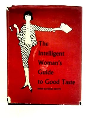 Bild des Verkufers fr The Intelligent Woman's Guide to Good Taste zum Verkauf von World of Rare Books