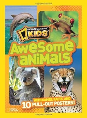 Bild des Verkufers fr National Geographic Kids Awesome Animals: With Games, Facts, and 10 Pull-Out Posters! zum Verkauf von WeBuyBooks