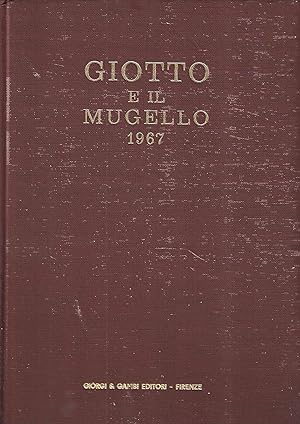 Giotto e il Mugello 1967. Nel VII Centenario della nascita di Giotto
