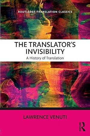 Bild des Verkufers fr The Translator's Invisibility: A History of Translation (Routledge Translation Classics) zum Verkauf von WeBuyBooks