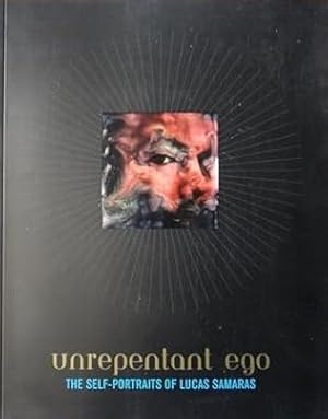 Bild des Verkufers fr Unrepentant Ego: The Self-Portraits of Lucas Samaras. zum Verkauf von Bulk Book Warehouse
