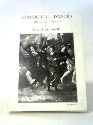 Imagen del vendedor de Historical Dances (Twelfth to Nineteenth Century) Their Manner of Performance and Their Place in the Social Life of the Time a la venta por World of Rare Books