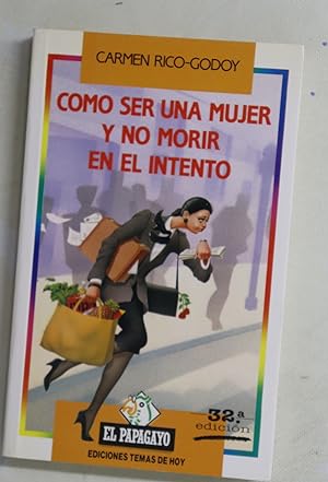 Imagen del vendedor de Cmo ser una mujer y no morir en el intento a la venta por Librera Alonso Quijano