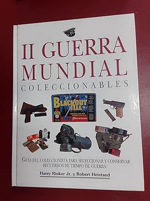 Imagen del vendedor de II Guerra Mundial. Coleccionables. Gua del coleccionista para seleccionar y conservar recuerdos de tiempo de guerra a la venta por Librera Eleutheria