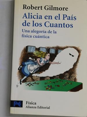 Imagen del vendedor de Alicia en el Pas de los Cuantos una alegora de la fsica cuntica a la venta por Librera Alonso Quijano