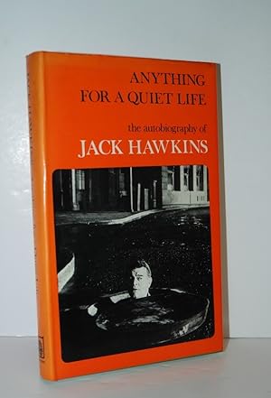 Seller image for Anything for a Quiet Life The Autobiography of Jack Hawkins for sale by Nugget Box  (PBFA)