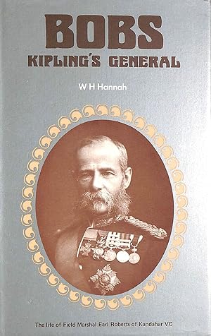 Bobs: Kipling's General: Life of Field-marshal Earl Roberts of Kandahar, V.C.