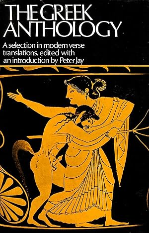 Seller image for The Greek Anthology: A Selection in Modern Verse Translations for sale by M Godding Books Ltd