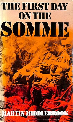 Seller image for The First Day On The Somme: 1 July 1916 for sale by M Godding Books Ltd