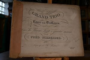 Grand Trio de Louis van Beethoven. Arrange pour le Piano-Forte a quatre mains par Fred. Schneider.