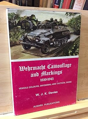 Bild des Verkufers fr Wehrmacht Camouflage and Markings, 1939-1945: Vehicle Colours, Divisional and Tactical Signs zum Verkauf von Zulu Books