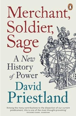 Seller image for Merchant, Soldier, Sage: A New History of Power for sale by WeBuyBooks 2