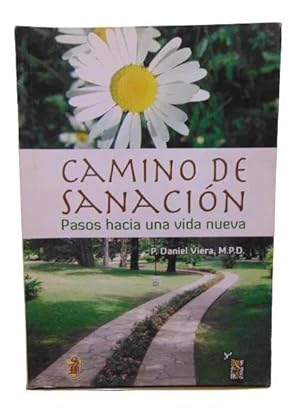 Camino De Sanación - Pasos Hacia Una Vida Nueva