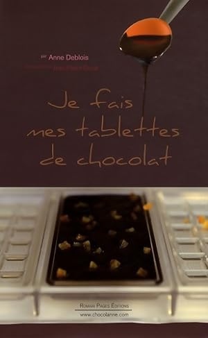 Je fais mes tablettes de chocolat - Anne Deblois