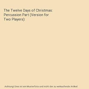 Imagen del vendedor de The Twelve Days of Christmas: Percussion Part (Version for Two Players) a la venta por Buchpark
