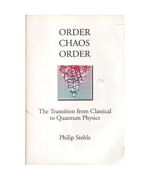 Bild des Verkufers fr Order, Chaos, Order: The Transition from Classical to Quantum Physics zum Verkauf von Buchpark