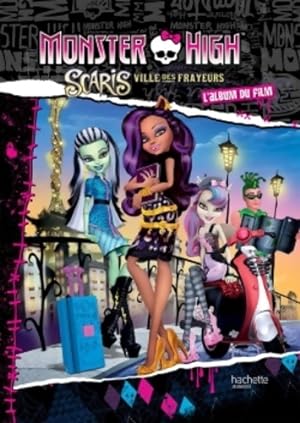 Monster High - Scaris Ville des Frayeurs - Hachette Jeunesse