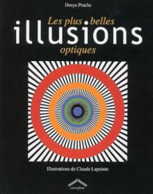 Les plus belles illusions optiques - Denys Prache