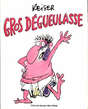 Gros d?gueulasse - Reiser