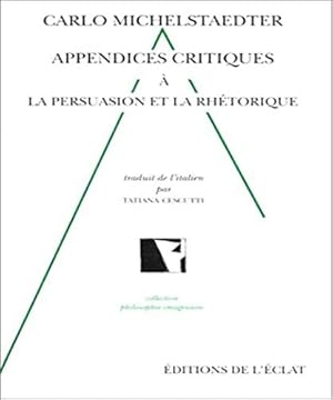 Appendices critiques   la persuasion et la rh torique - Carlo Michelstaedter