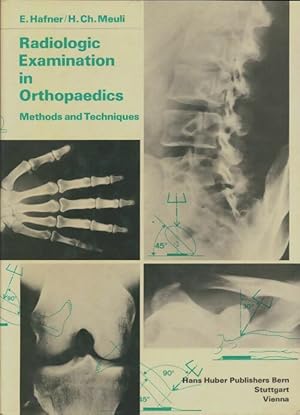 Radiologic examination in orthopaedics - E Hafner