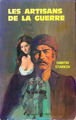 Les artisans de la guerre - Dimitri Starkov