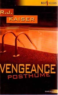 Vengeance posthume - R.J. Kaiser
