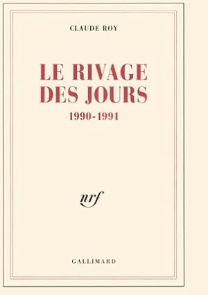 Image du vendeur pour Le rivage des jours : (1990-1991) - Claude Roy mis en vente par Book Hmisphres