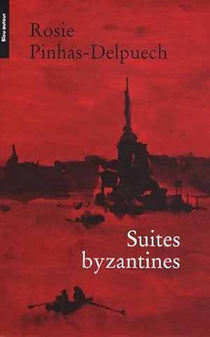 Suites byzantines - Rosie Pinhas-Delpuech