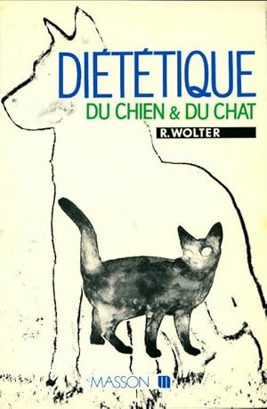 Di t tique du chien & du chat - R. Wolter