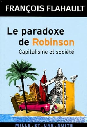 Le paradoxe de Robinson - Fran?ois Flahault