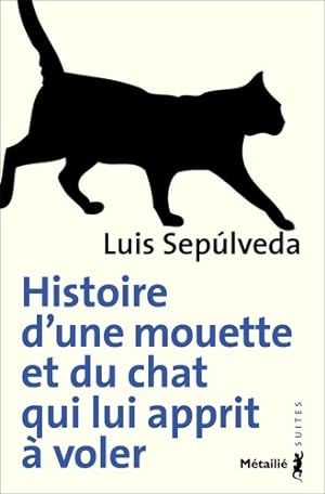 Histoire d'une mouette et du chat qui lui apprit   voler - Luis Sep lveda