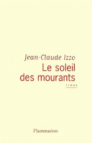Le soleil des mourants - Jean-Claude Izzo