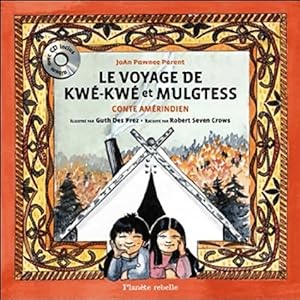 Le voyage de Kw -Kw  et Mulgtess - Joan Pawnee Parent